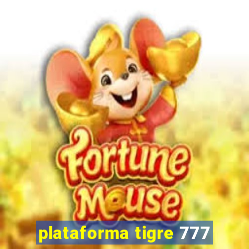 plataforma tigre 777